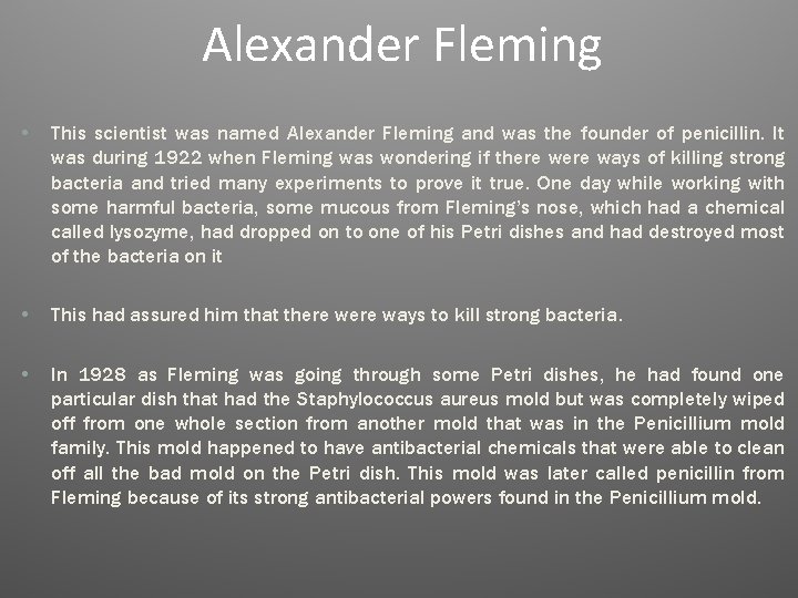 Alexander Fleming • This scientist was named Alexander Fleming and was the founder of