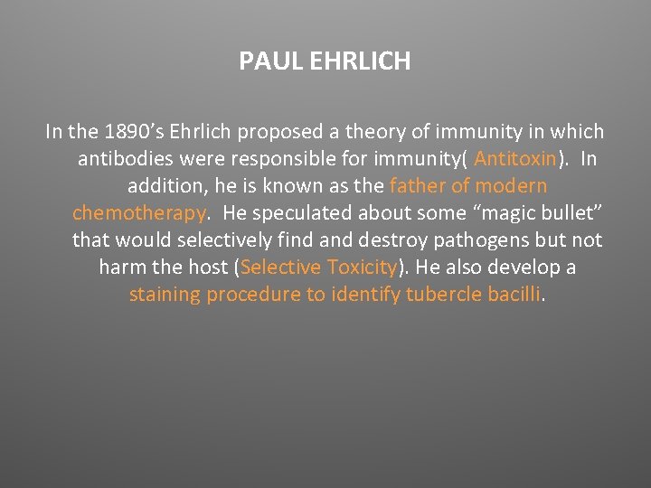 PAUL EHRLICH In the 1890’s Ehrlich proposed a theory of immunity in which antibodies