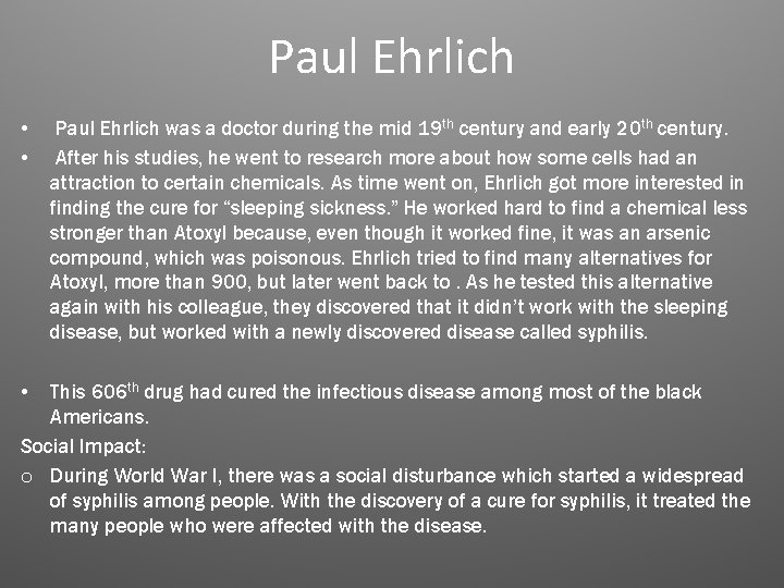 Paul Ehrlich • • • Paul Ehrlich was a doctor during the mid 19