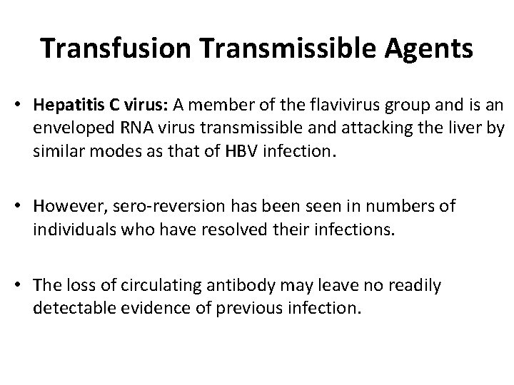 Transfusion Transmissible Agents • Hepatitis C virus: A member of the flavivirus group and