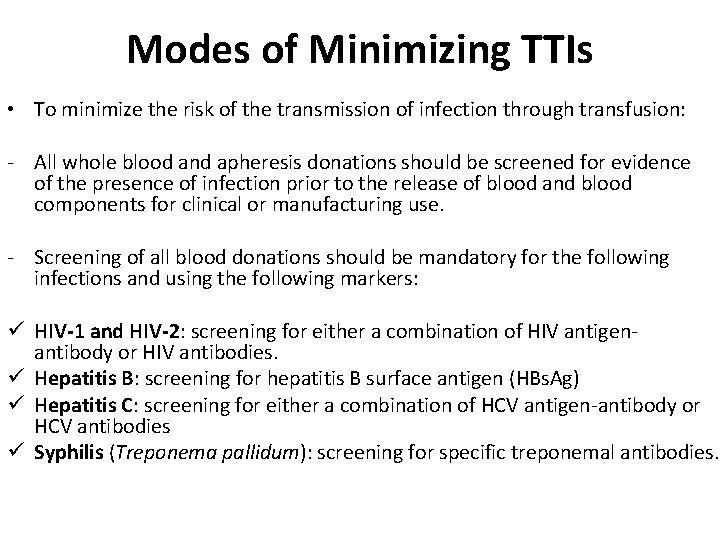Modes of Minimizing TTIs • To minimize the risk of the transmission of infection