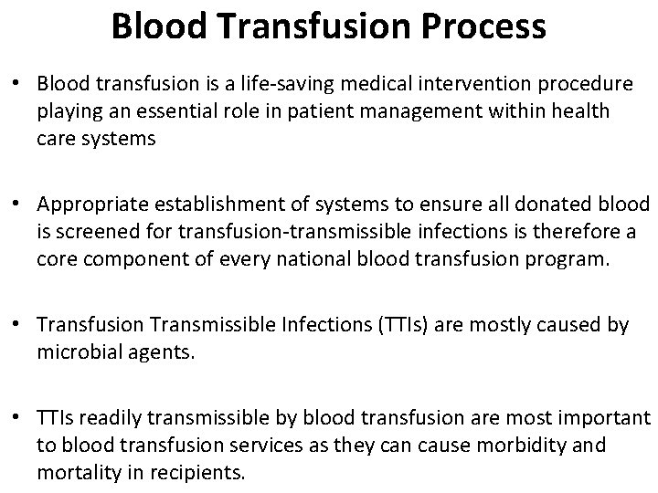Blood Transfusion Process • Blood transfusion is a life-saving medical intervention procedure playing an
