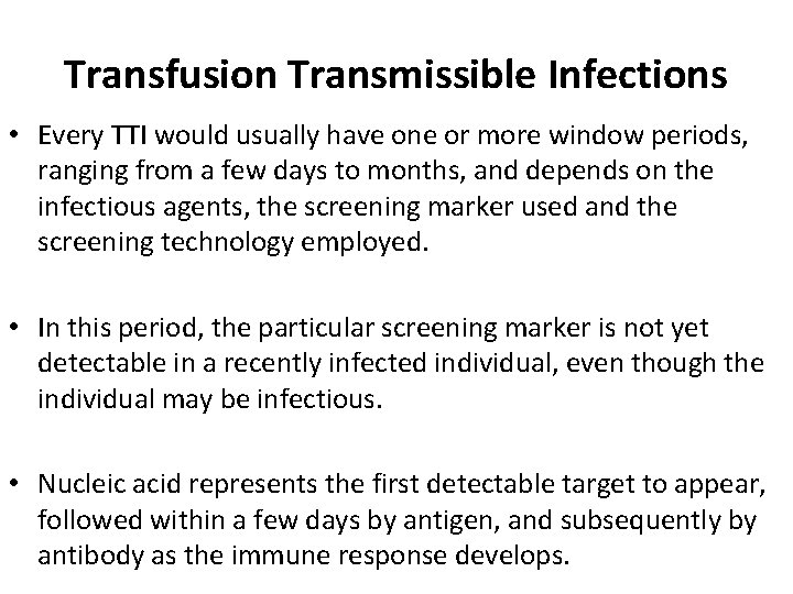 Transfusion Transmissible Infections • Every TTI would usually have one or more window periods,