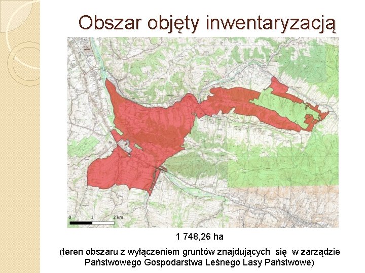 Obszar objęty inwentaryzacją 1 748, 26 ha (teren obszaru z wyłączeniem gruntów znajdujących się