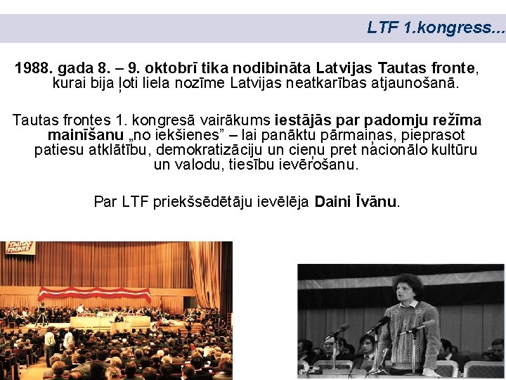 LTF 1. kongress. . . 1988. gada 8. – 9. oktobrī tika nodibināta Latvijas