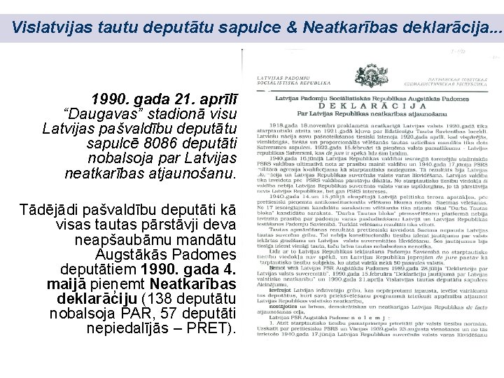 Vislatvijas tautu deputātu sapulce & Neatkarības deklarācija. . . 1990. gada 21. aprīlī “Daugavas”