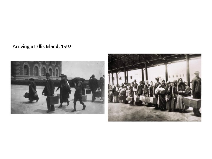 Arriving at Ellis Island, 1907 