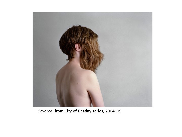 Covered, from City of Destiny series, 2004– 09 