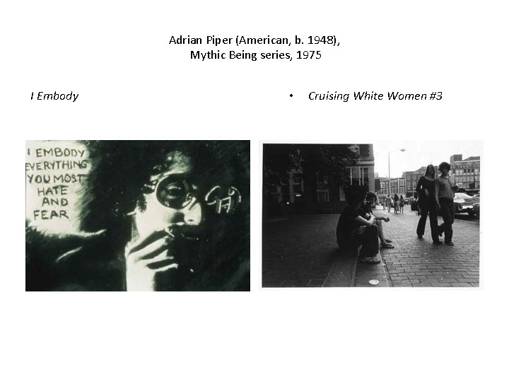 Adrian Piper (American, b. 1948), Mythic Being series, 1975 I Embody • Cruising White