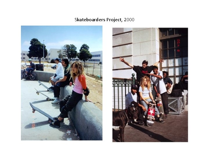 Skateboarders Project, 2000 