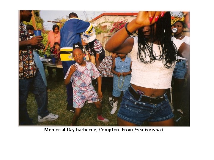 Memorial Day barbecue, Compton. From Fast Forward. 