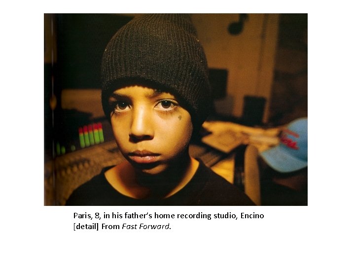Paris, 8, in his father’s home recording studio, Encino [detail] From Fast Forward. 