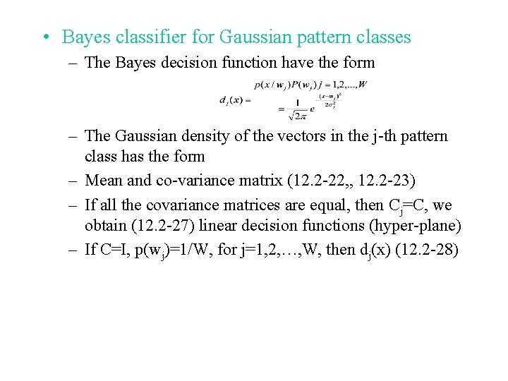  • Bayes classifier for Gaussian pattern classes – The Bayes decision function have