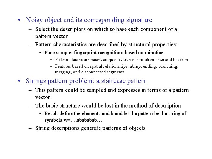  • Noisy object and its corresponding signature – Select the descriptors on which