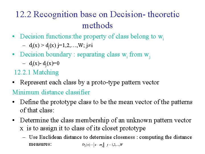 12. 2 Recognition base on Decision- theoretic methods • Decision functions: the property of