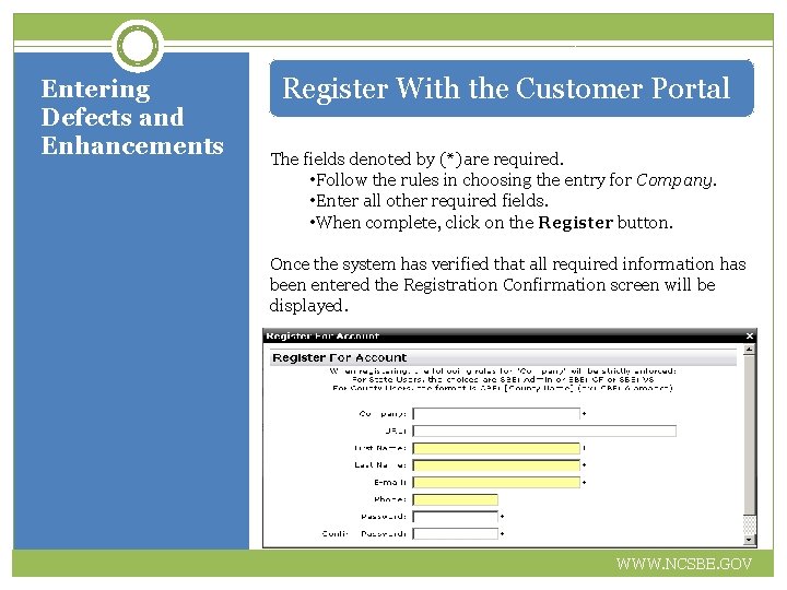 Entering Defects and Enhancements Register With the Customer Portal The fields denoted by (*)