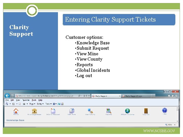 Entering Clarity Support Tickets Clarity Support Customer options: • Knowledge Base • Submit Request