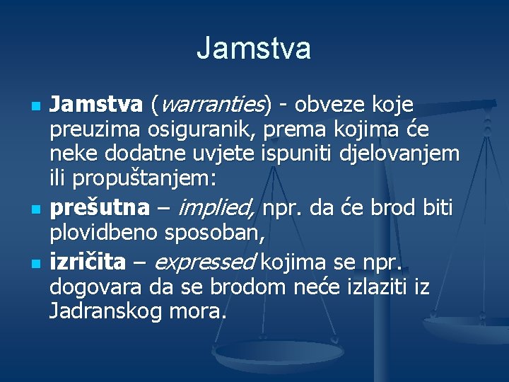 Jamstva n n n Jamstva (warranties) - obveze koje preuzima osiguranik, prema kojima će