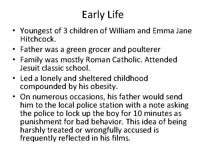 Early Life • Youngest of 3 children of William and Emma Jane Hitchcock. •