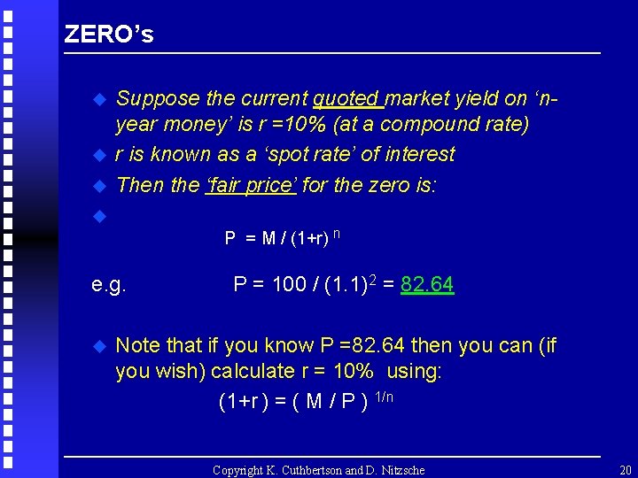 ZERO’s u u u Suppose the current quoted market yield on ‘nyear money’ is