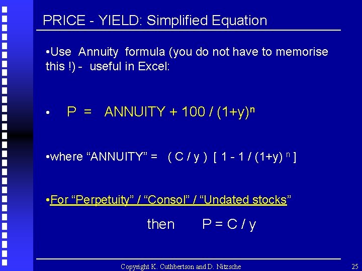 PRICE - YIELD: Simplified Equation • Use Annuity formula (you do not have to