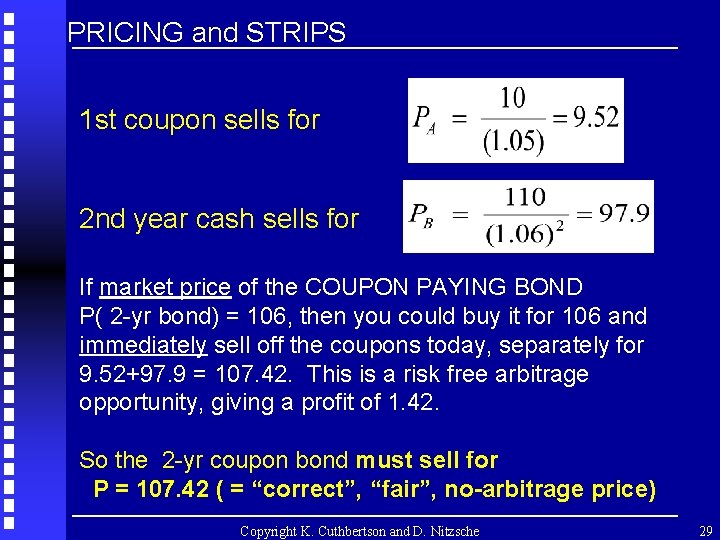 PRICING and STRIPS 1 st coupon sells for 2 nd year cash sells for