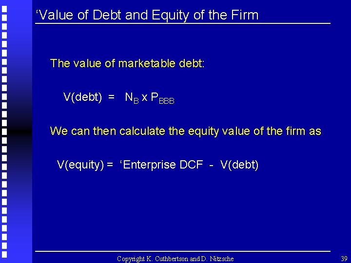 ‘Value of Debt and Equity of the Firm The value of marketable debt: V(debt)