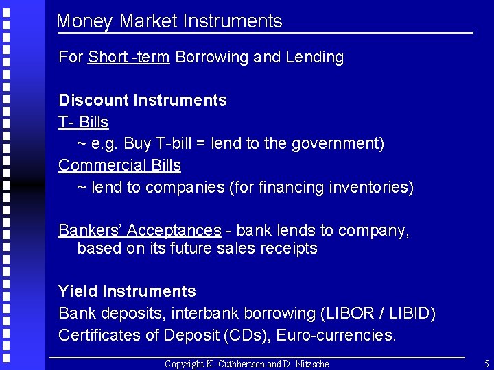 Money Market Instruments For Short -term Borrowing and Lending Discount Instruments T- Bills ~