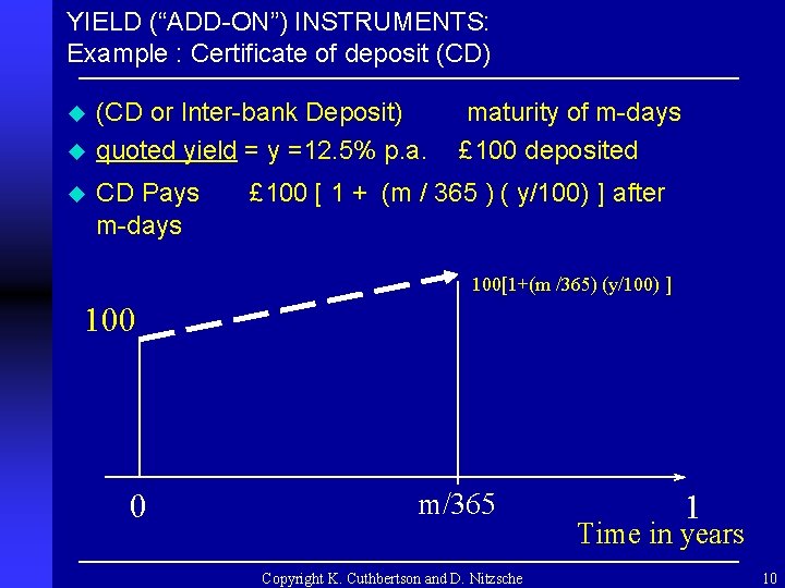 YIELD (“ADD-ON”) INSTRUMENTS: Example : Certificate of deposit (CD) u u u (CD or