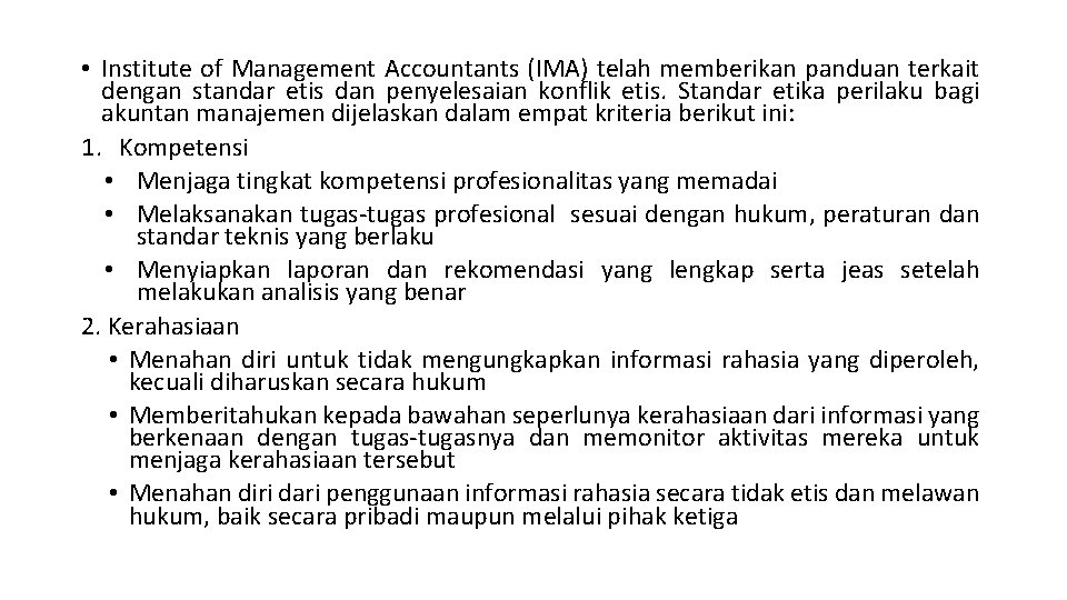  • Institute of Management Accountants (IMA) telah memberikan panduan terkait dengan standar etis