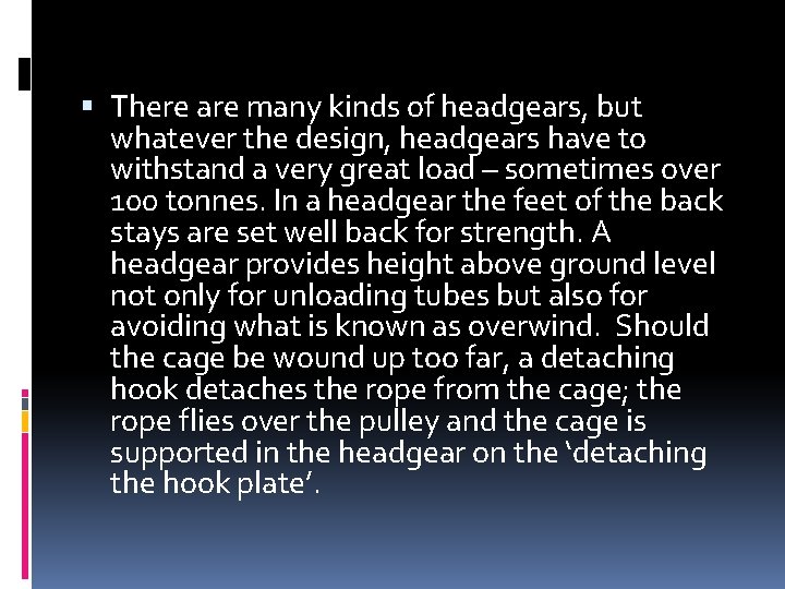  There are many kinds of headgears, but whatever the design, headgears have to