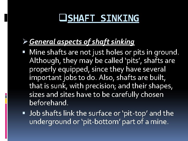 q. SHAFT SINKING Ø General aspects of shaft sinking Mine shafts are not just