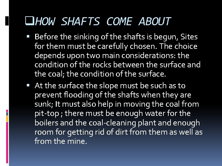 q. HOW SHAFTS COME ABOUT Before the sinking of the shafts is begun, Sites