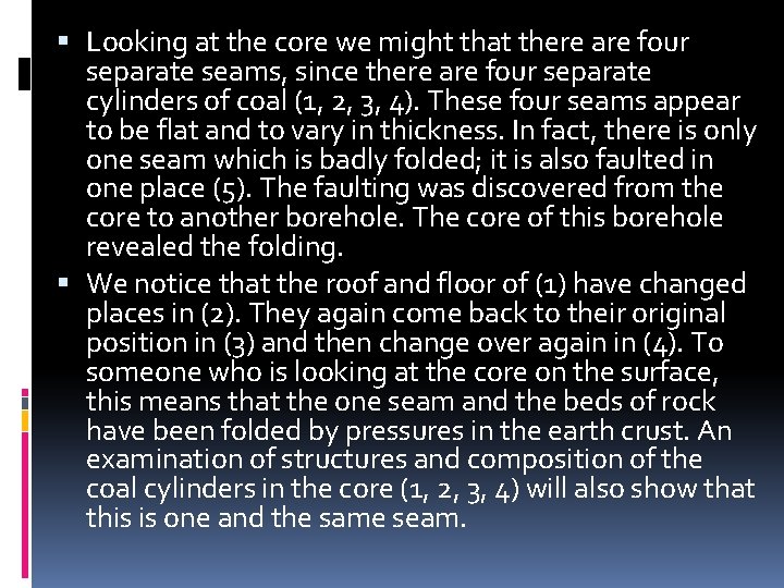  Looking at the core we might that there are four separate seams, since