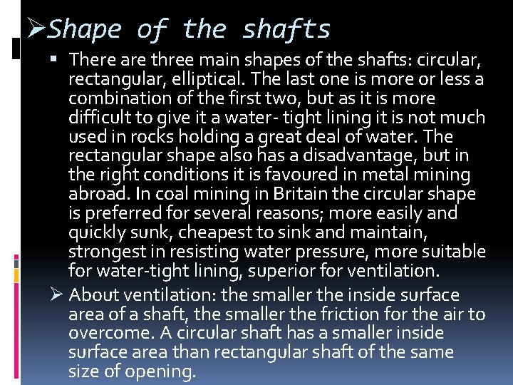 ØShape of the shafts There are three main shapes of the shafts: circular, rectangular,