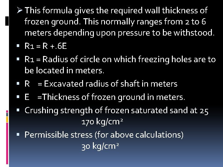 Ø This formula gives the required wall thickness of frozen ground. This normally ranges