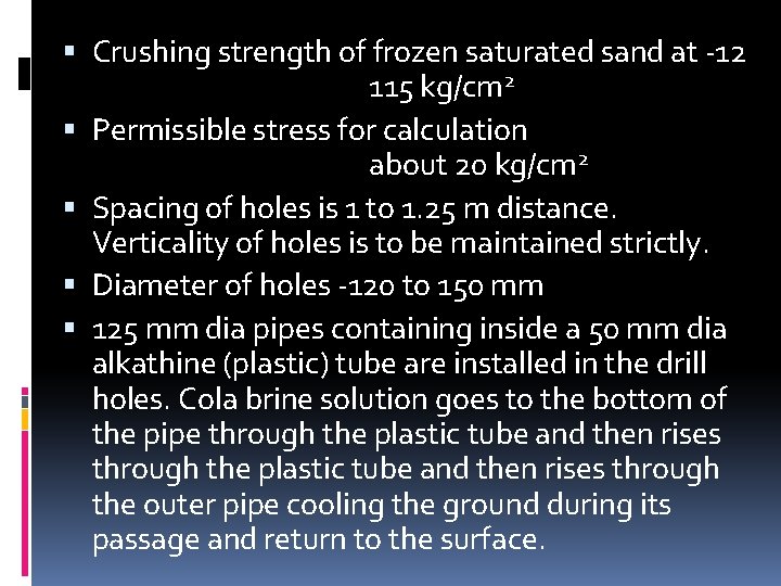  Crushing strength of frozen saturated sand at -12 115 kg/cm 2 Permissible stress