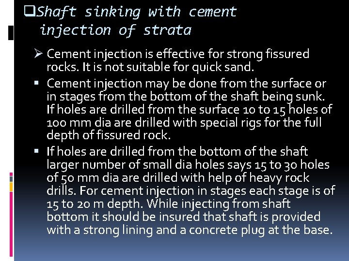 q. Shaft sinking with cement injection of strata Ø Cement injection is effective for