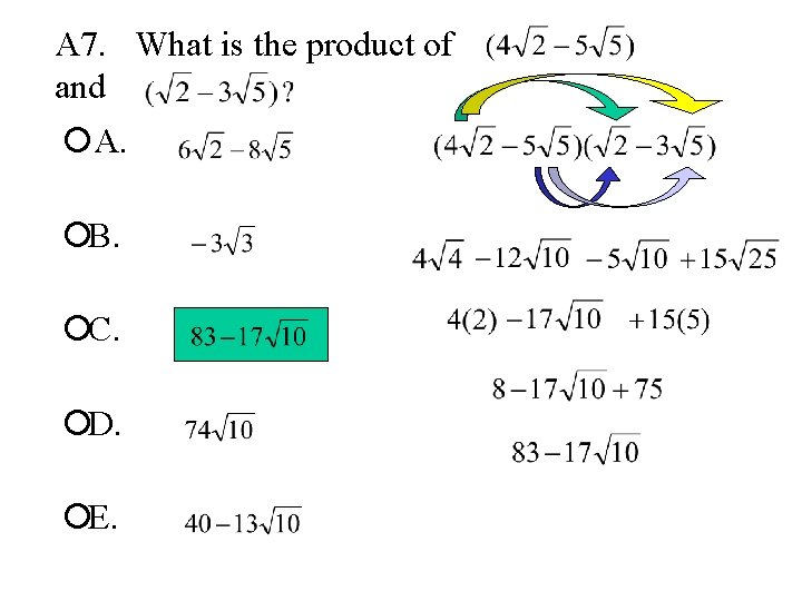 A 7. What is the product of and ¡A. ¡B. ¡C. ¡D. ¡E. 