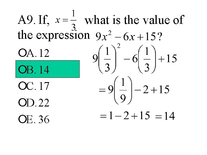 A 9. If, what is the value of the expression ¡A. 12 ¡B. 14