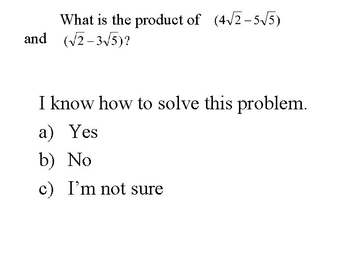 What is the product of and I know how to solve this problem. a)