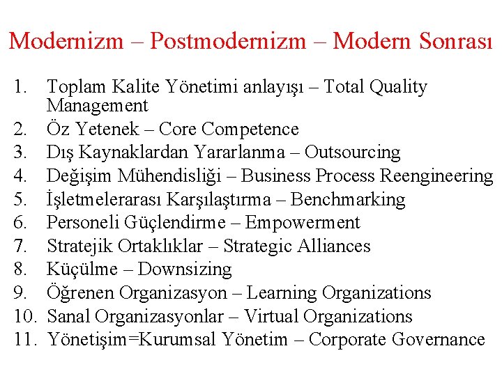 Modernizm – Postmodernizm – Modern Sonrası 1. Toplam Kalite Yönetimi anlayışı – Total Quality