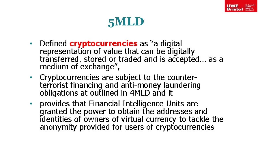 5 MLD • Defined cryptocurrencies as “a digital representation of value that can be