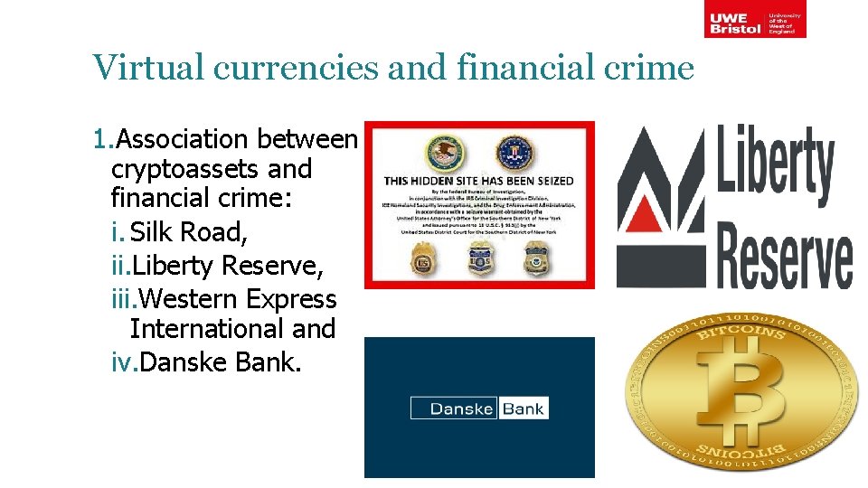 Virtual currencies and financial crime 1. Association between cryptoassets and financial crime: i. Silk