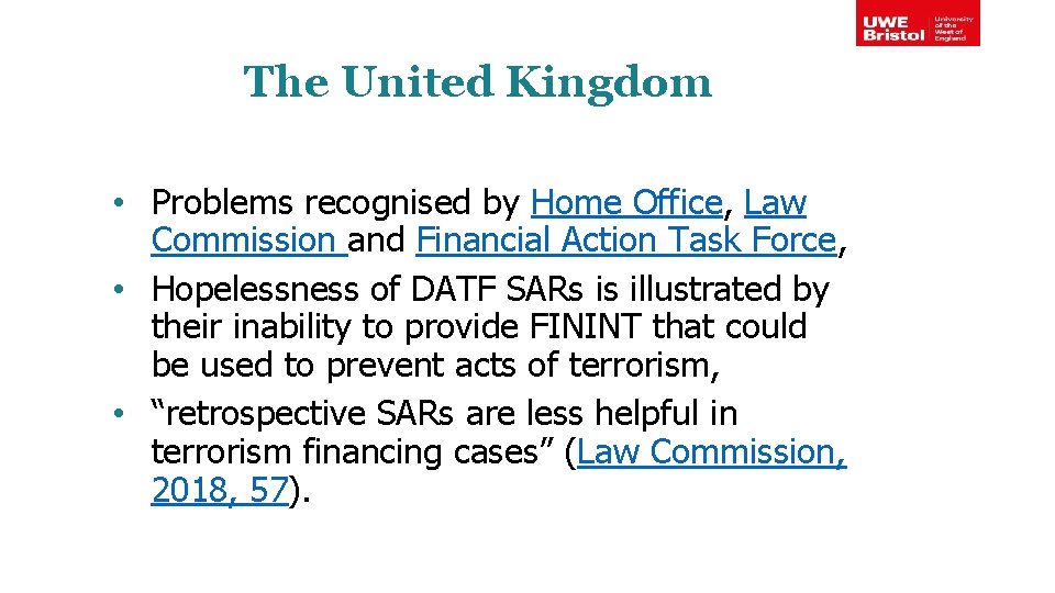 The United Kingdom • Problems recognised by Home Office, Law Commission and Financial Action