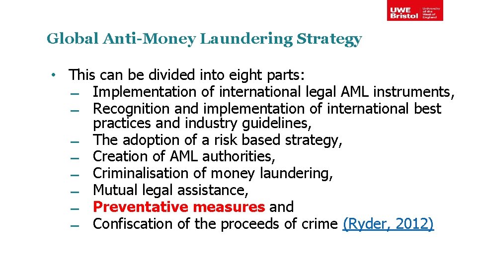 Global Anti-Money Laundering Strategy • This can be divided into eight parts: Implementation of