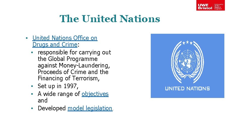 The United Nations • United Nations Office on Drugs and Crime: • responsible for