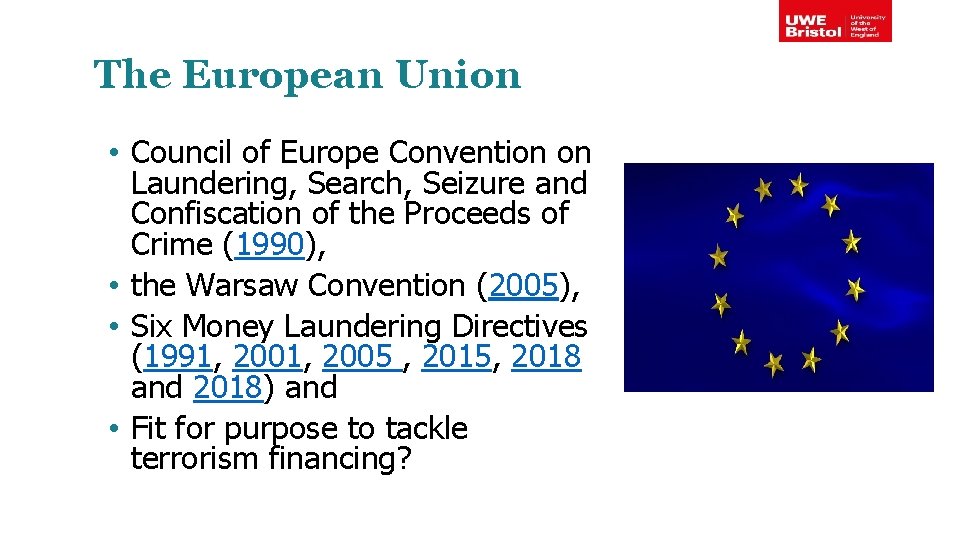The European Union • Council of Europe Convention on Laundering, Search, Seizure and Confiscation