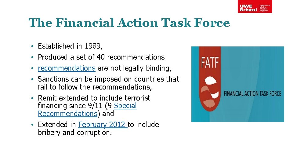 The Financial Action Task Force Established in 1989, Produced a set of 40 recommendations