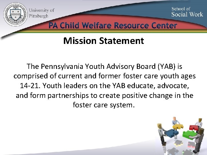 Mission Statement The Pennsylvania Youth Advisory Board (YAB) is comprised of current and former